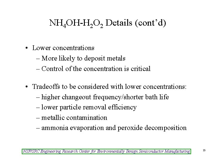NH 4 OH-H 2 O 2 Details (cont’d) • Lower concentrations – More likely