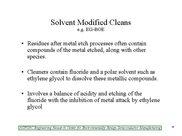 Solvent Modified Cleans e. g. EG-BOE • Residues after metal etch processes often contain