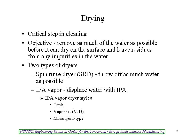 Drying • Critical step in cleaning • Objective - remove as much of the