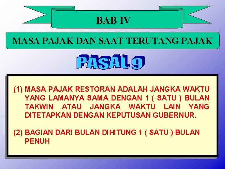 BAB IV MASA PAJAK DAN SAAT TERUTANG PAJAK (1) MASA PAJAK RESTORAN ADALAH JANGKA