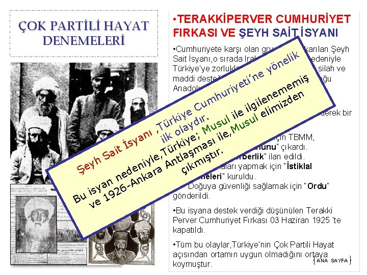 ÇOK PARTİLİ HAYAT DENEMELERİ • TERAKKİPERVER CUMHURİYET FIRKASI VE ŞEYH SAİT İSYANI • Cumhuriyete