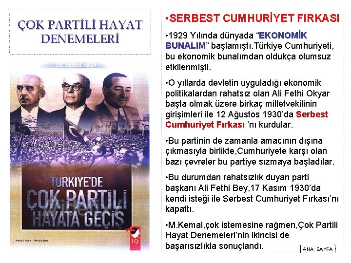 ÇOK PARTİLİ HAYAT DENEMELERİ • SERBEST CUMHURİYET FIRKASI • 1929 Yılında dünyada “EKONOMİK BUNALIM”