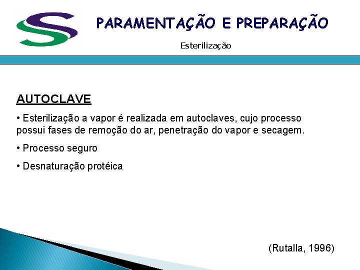 PARAMENTAÇÃO E PREPARAÇÃO Esterilização AUTOCLAVE • Esterilização a vapor é realizada em autoclaves, cujo PARAMENTAÇÃO E PREPARAÇÃO Esterilização AUTOCLAVE • Esterilização a vapor é realizada em autoclaves, cujo