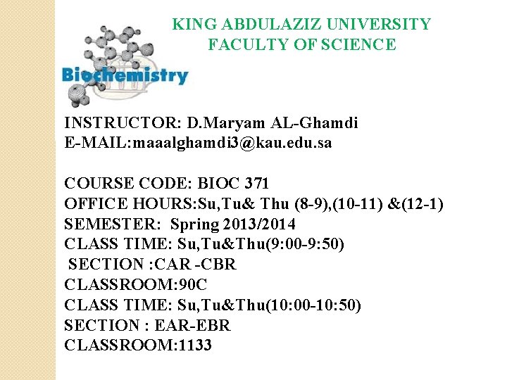 KING ABDULAZIZ UNIVERSITY FACULTY OF SCIENCE INSTRUCTOR: D. Maryam AL-Ghamdi E-MAIL: maaalghamdi 3@kau. edu.