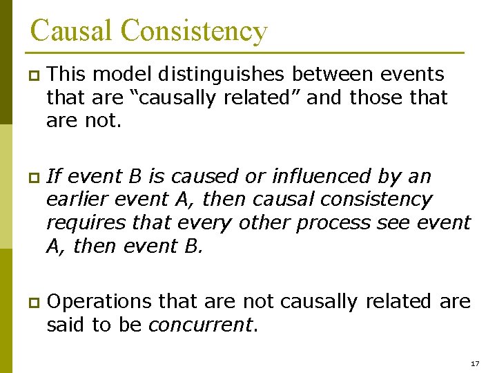 Causal Consistency p This model distinguishes between events that are “causally related” and those