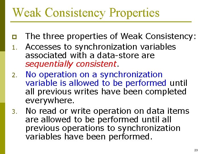 Weak Consistency Properties p 1. 2. 3. The three properties of Weak Consistency: Accesses
