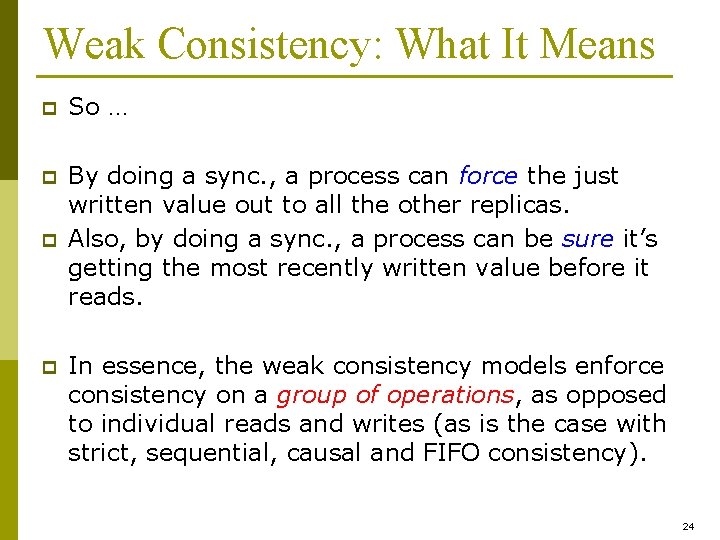 Weak Consistency: What It Means p So … p By doing a sync. ,