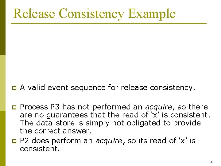 Release Consistency Example p A valid event sequence for release consistency. p Process P