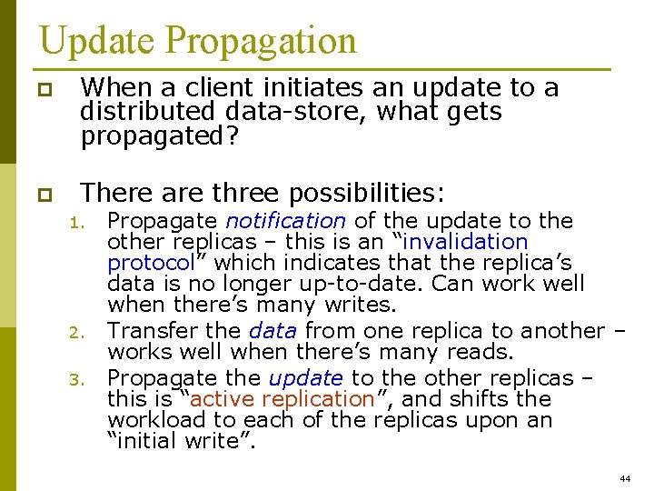 Update Propagation p When a client initiates an update to a distributed data-store, what