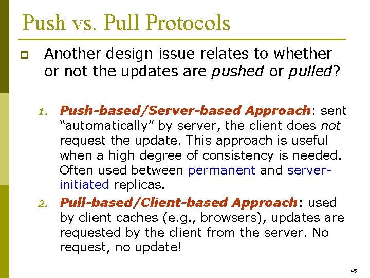 Push vs. Pull Protocols p Another design issue relates to whether or not the