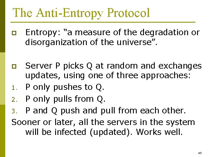 The Anti-Entropy Protocol p Entropy: “a measure of the degradation or disorganization of the