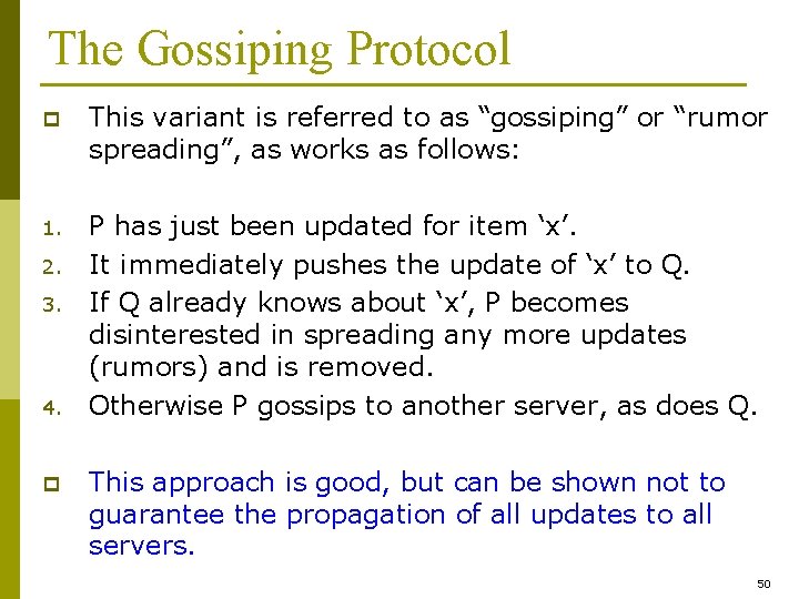 The Gossiping Protocol p This variant is referred to as “gossiping” or “rumor spreading”,