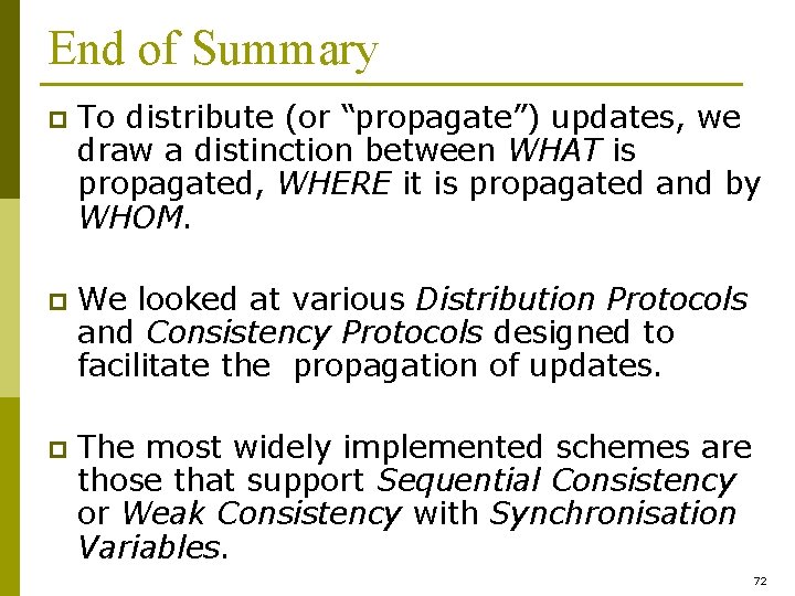 End of Summary p To distribute (or “propagate”) updates, we draw a distinction between