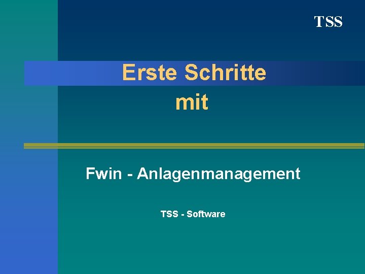 TSS Erste Schritte mit Fwin - Anlagenmanagement TSS - Software 