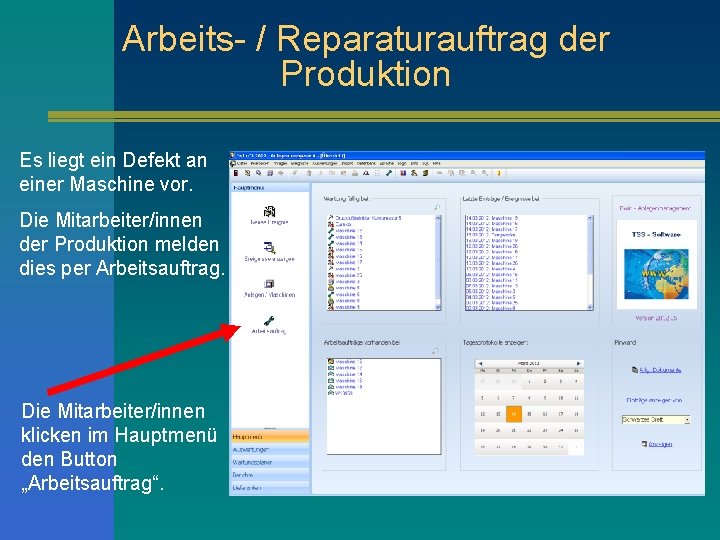 Arbeits- / Reparaturauftrag der Produktion Es liegt ein Defekt an einer Maschine vor. Die