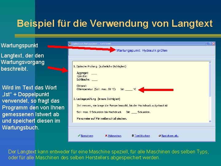 Beispiel für die Verwendung von Langtext Wartungspunkt Langtext, der den Wartungsvorgang beschreibt. Wird im