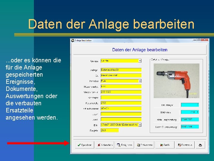 Daten der Anlage bearbeiten. . . oder es können die für die Anlage gespeicherten