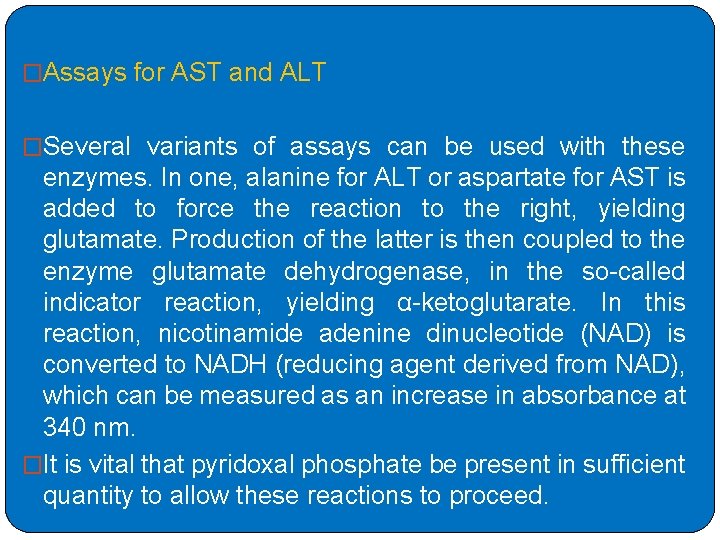 �Assays for AST and ALT �Several variants of assays can be used with these