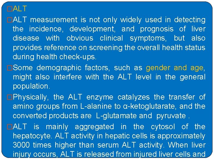 �ALT measurement is not only widely used in detecting the incidence, development, and prognosis