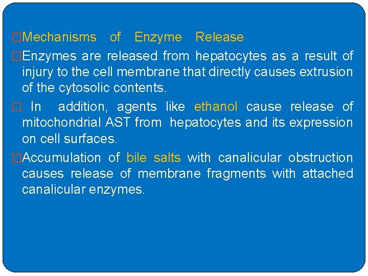 �Mechanisms of Enzyme Release �Enzymes are released from hepatocytes as a result of injury to the cell