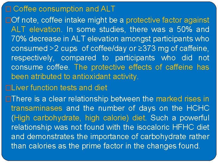 � Coffee consumption and ALT �Of note, coffee intake might be a protective factor