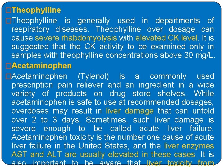 �Theophylline is generally used in departments of respiratory diseases. Theophylline over dosage can cause