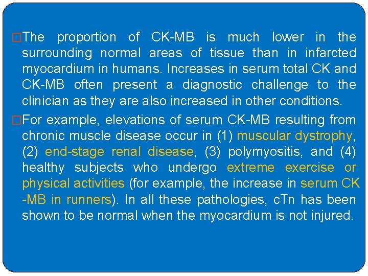 �The proportion of CK-MB is much lower in the surrounding normal areas of tissue
