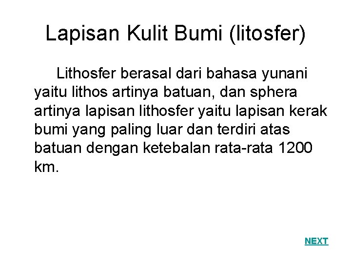 Lapisan Kulit Bumi (litosfer) Lithosfer berasal dari bahasa yunani yaitu lithos artinya batuan, dan