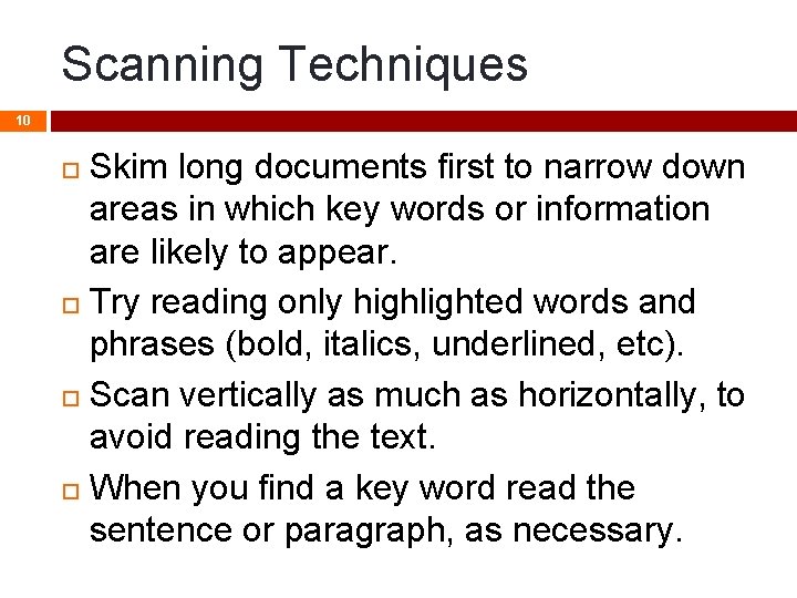 Scanning Techniques 10 Skim long documents first to narrow down areas in which key Scanning Techniques 10 Skim long documents first to narrow down areas in which key