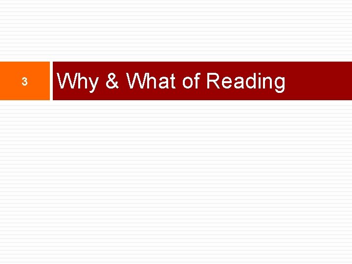 3 Why & What of Reading 3 Why & What of Reading