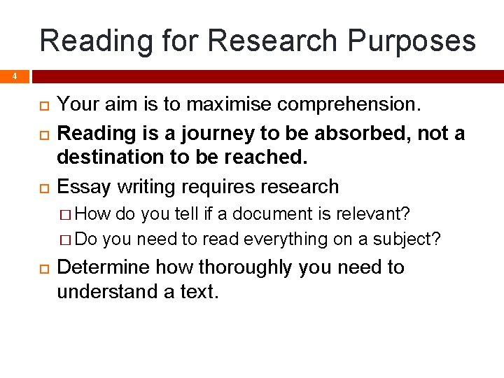 Reading for Research Purposes 4 Your aim is to maximise comprehension. Reading is a Reading for Research Purposes 4 Your aim is to maximise comprehension. Reading is a