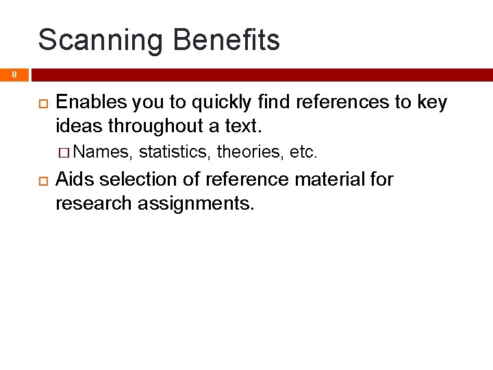 Scanning Benefits 8 Enables you to quickly find references to key ideas throughout a Scanning Benefits 8 Enables you to quickly find references to key ideas throughout a