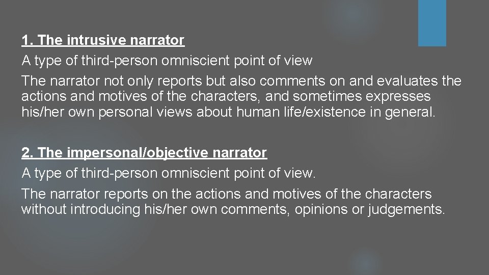 1. The intrusive narrator A type of third-person omniscient point of view The narrator 1. The intrusive narrator A type of third-person omniscient point of view The narrator