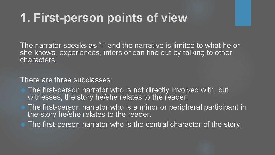 1. First-person points of view The narrator speaks as “I” and the narrative is 1. First-person points of view The narrator speaks as “I” and the narrative is