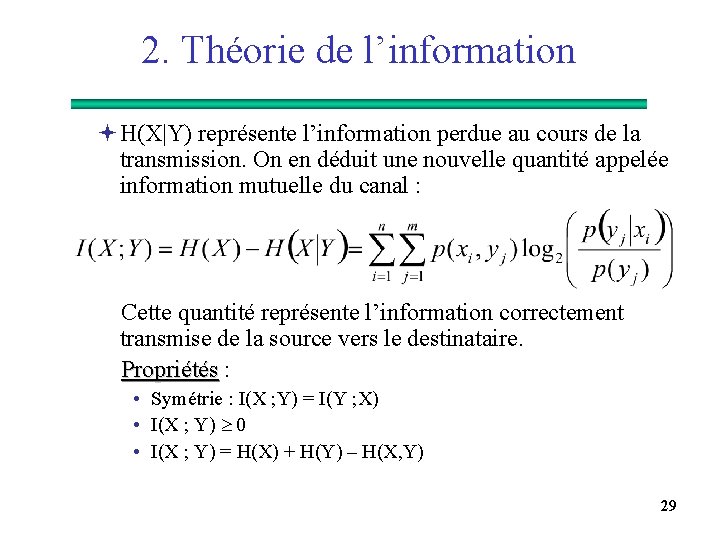 2. Théorie de l’information ªH(X|Y) représente l’information perdue au cours de la transmission. On
