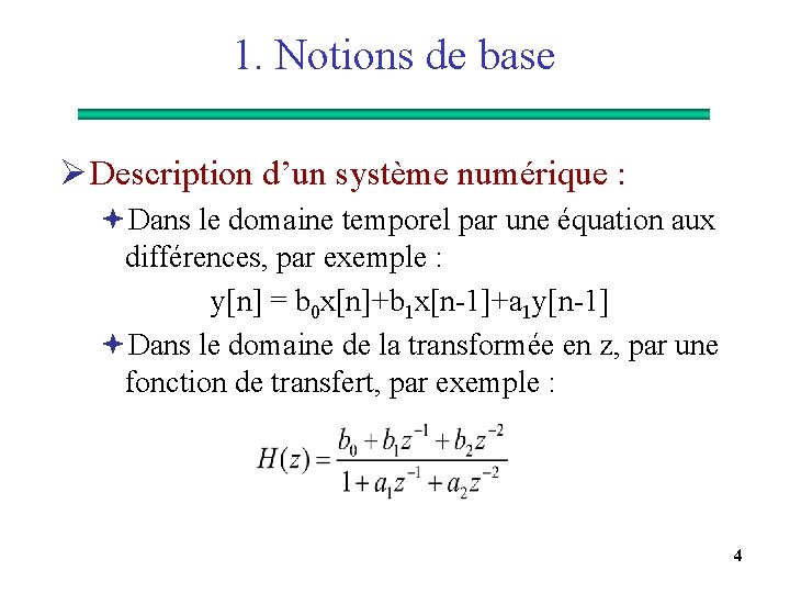 1. Notions de base Ø Description d’un système numérique : ªDans le domaine temporel