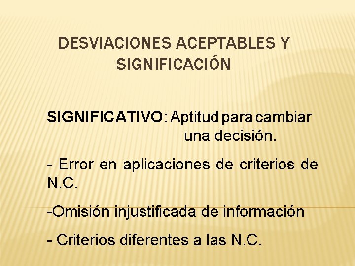 DESVIACIONES ACEPTABLES Y SIGNIFICACIÓN SIGNIFICATIVO: Aptitud para cambiar una decisión. - Error en aplicaciones