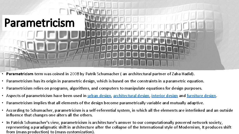 Parametricism • Parametricism term was coined in 2008 by Patrik Schumacher ( an architectural