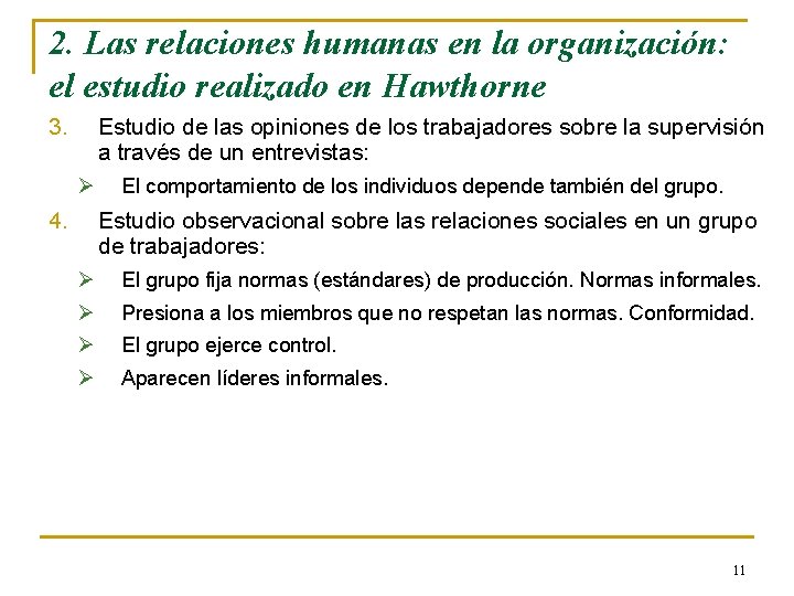 2. Las relaciones humanas en la organización: el estudio realizado en Hawthorne 3. Estudio 2. Las relaciones humanas en la organización: el estudio realizado en Hawthorne 3. Estudio