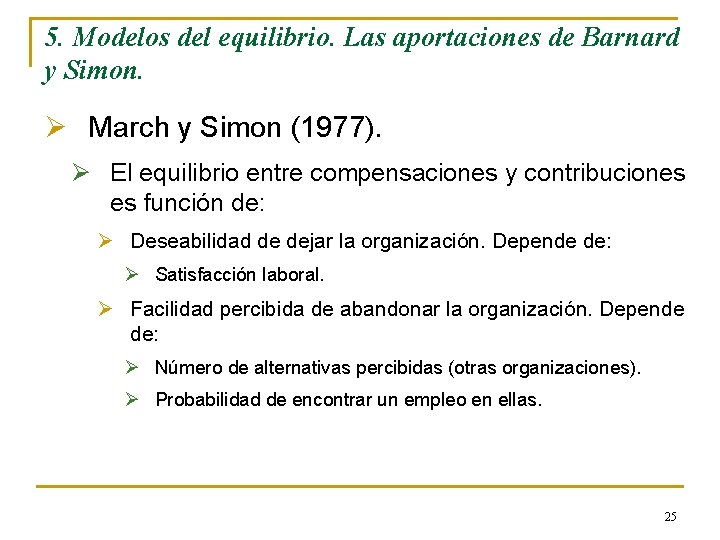 5. Modelos del equilibrio. Las aportaciones de Barnard y Simon. Ø March y Simon 5. Modelos del equilibrio. Las aportaciones de Barnard y Simon. Ø March y Simon