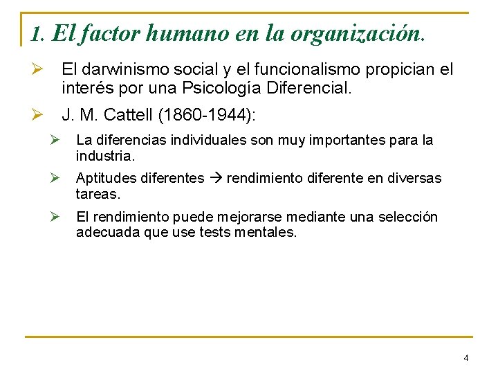 1. El factor humano en la organización. Ø El darwinismo social y el funcionalismo 1. El factor humano en la organización. Ø El darwinismo social y el funcionalismo
