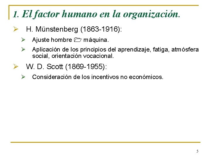 1. El factor humano en la organización. Ø H. Münstenberg (1863 -1916): Ø Ajuste 1. El factor humano en la organización. Ø H. Münstenberg (1863 -1916): Ø Ajuste