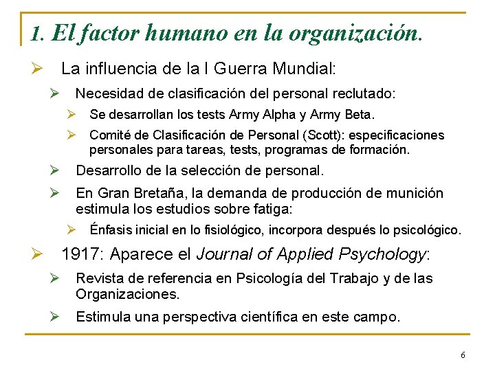 1. El factor humano en la organización. Ø La influencia de la I Guerra 1. El factor humano en la organización. Ø La influencia de la I Guerra