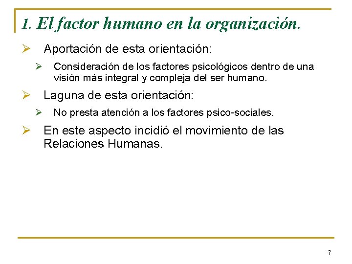 1. El factor humano en la organización. Ø Aportación de esta orientación: Ø Consideración 1. El factor humano en la organización. Ø Aportación de esta orientación: Ø Consideración
