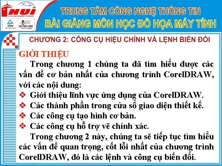 GIỚI THIỆU Trong chương 1 chúng ta đã tìm hiểu được các vấn đề