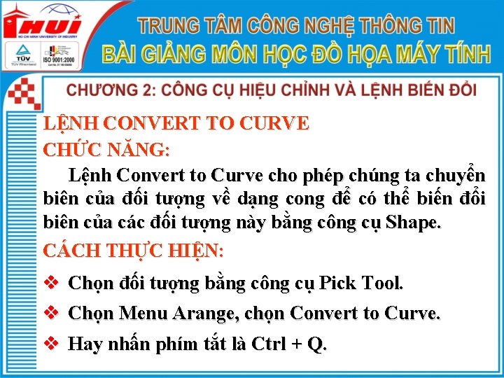 LỆNH CONVERT TO CURVE CHỨC NĂNG: Lệnh Convert to Curve cho phép chúng ta