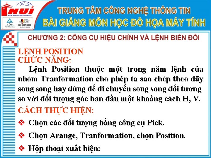 LỆNH POSITION CHỨC NĂNG: Lệnh Position thuộc một trong năm lệnh của nhóm Tranformation