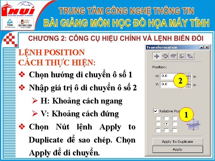 LỆNH POSITION CÁCH THỰC HIỆN: v Chọn hướng di chuyển ô số 1 v