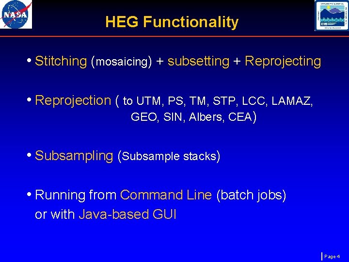 HEG Functionality • Stitching (mosaicing) + subsetting + Reprojecting • Reprojection ( to UTM,