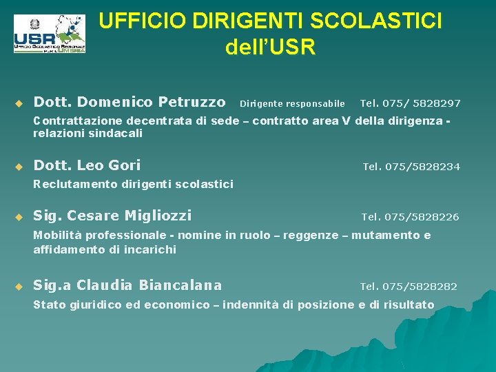 UFFICIO DIRIGENTI SCOLASTICI dell’USR u Dott. Domenico Petruzzo Dirigente responsabile Tel. 075/ 5828297 Contrattazione